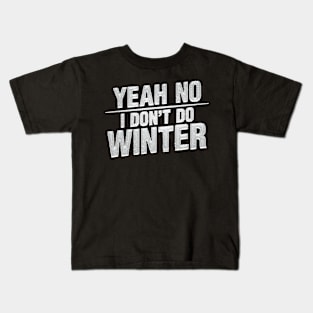 I Don't Do Winter Kids T-Shirt